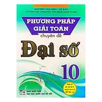 Phương Pháp Giải Toán Chuyên Đề Đại Số Lớp 10