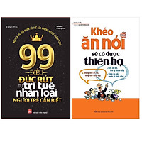 ComBo 2 Cuốn: Khéo Ăn Nói Sẽ Có Được Thiên Hạ + 99 Điều Đúc Rút Từ Trí Tuệ Nhân Loại Người Trẻ Cần Biết
