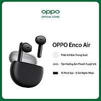  Tai Nghe Không Dây True Wireless OPPO Enco Air | Hàng Chính Hãng