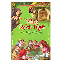 Vườn Cổ Tích - Nàng Bạch Tuyết Và Bảy Chú Lùn (Tái Bản)