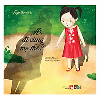 Truyện Thơ Cho Bé – Ai Đi Cùng Mẹ Thế (Tranh Màu)