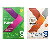 Combo Củng cố kiến thức luyện giải bài tập hình học + đại số lớp 9