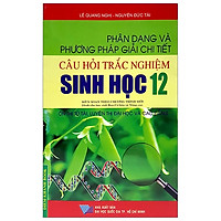 Phân Dạng Và Phương Pháp Giải Chi Tiết Câu Hỏi Trắc Nghiệm Sinh Học 12