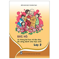 Bác Hồ Và Những Bài Học Về Đạo Đức, Lối Sống – Lớp 2
