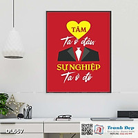Tranh động lực trang trí phòng làm việc - Tâm ta ở đâu, sự nghiệp ta ở đó - v3 - DL657