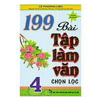199 Bài Tập Làm Văn Chọn Lọc Lớp 4