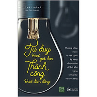 Tư Duy Vượt Giới Hạn, Thành Công Vượt Đám Đông