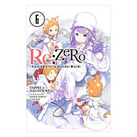 Re:Zero - Starting Life in Another World - Volume 06 (Light Novel) (Illustration by Shinichirou Otsuka)
