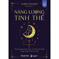 Năng Lượng Tinh Thể (Phương Pháp Thiền Định Và Chữa Lành Bằng Năng Lượng Từ Đá Tự Nhiên)