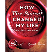The Secret: How The Secret Changed My Life