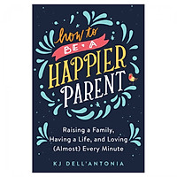 How to be a Happier Parent