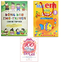 Combo 3 quyển , Đồng dao thơ truyện cho bé tập nói + Mai em vào lớp 1 từ 4-5 tuổi bộ túi gồm 9 cuốn + 100 câu chuyện hay dành cho bé gái ( Tặng kèm 1 câu bút chì hình