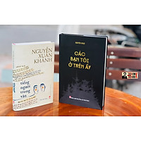 COMBO: TIẾNG NGƯỜI TRONG VĂN - CÁC BẠN TÔI Ở TRÊN ẤY - CHỮ KÝ TÁC GIẢ - BẢN CỨNG GIỚI HẠN - BÌNH BOOK