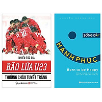 Combo Sách : Bão Lửa U23 – Thường Châu Tuyết Trắng + Sống Để Hạnh Phúc
