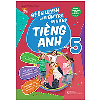 Đề Ôn Luyện Và Kiểm Tra Định Kỳ Tiếng Anh Lớp 5