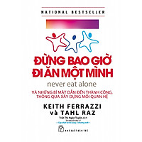 Đừng Bao Giờ Đi Ăn Một Mình (Tái Bản Mới Nhất)