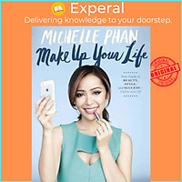 Sách - Make Up : Your Life Guide to Beauty, Style, and Success--Online and Off by Michelle Phan (US edition, paperback)