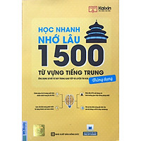 Học Nhanh Nhớ Lâu 1500 Từ Vựng Tiếng Trung Thông Dụng
