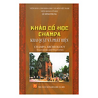 Khảo Cổ Học Champa Khai Quật Và Phát Hiện