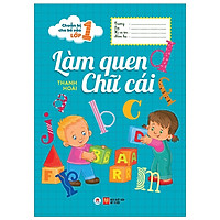 Chuẩn Bị Cho Bé Vào Lớp 1 – Làm Quen Chữ Cái (Tái Bản 2020)
