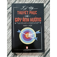 Kỹ Năng Thuyết Phục Và Gây Ảnh Hưởng