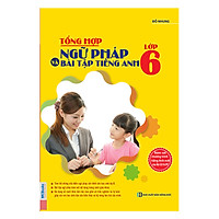 Tổng Hợp Ngữ Pháp Và Bài Tập Tiếng Anh Lớp 6