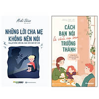 Combo 2 Cuốn Sách Nói Sao Cho Trẻ Nghe Lời: Những Lời Cha Mẹ Không Nên Nói : Đừng Để Nóng Giận Điều Khiển Cách Bạn Dạy Con + Cách Bạn Nói Là Cách Con Bạn Trưởng Thành – Lời Nói Diệu Kỳ Nuôi Dưỡng Những Đứa Con Ngoan - MinhAnBooks