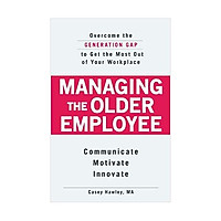 Managing the Older Employee