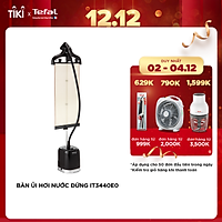 Bàn ủi hơi nước đứng Tefal IT3440E0 1800W - Hơi phun mạnh - Đầu bàn ủi bằng kim loại - Hàng chính hãng
