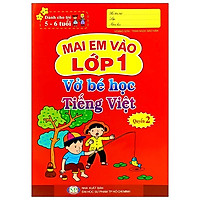 Mai Em Vào Lớp 1 – Vở Bé Học Tiếng Việt (Quyển 2)