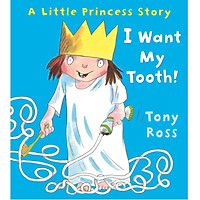 I Want My Tooth! (Little Princess)