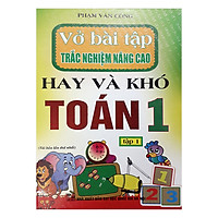Vở Bài Tập Trắc Nghiệm Nâng Cao Hay Và Khó Toán 1 – Tập 1