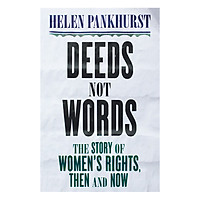 Deeds Not Words: The Story of Women's Rights - Then and Now