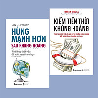 Combo Nghệ Thuật Sống Còn Cho Doanh Nghiệp Trong Giai Đoạn Khủng Hoảng: Kiếm Tiền Thời Khủng Hoảng - Thoát Khỏi Các Trò Lừa Đảo Khi Thị Trường Chứng Khoán, Bất Động Sản Và Tài Chính Suy Thoái (Tái Bản 2020) + Hùng Mạnh Hơn Sau Khủng Hoảng (7 Bài Học Thiết Yếu Để Vượt Qua Thảm Họa) ( Những Bài Học Đắt Giá Cho Doanh Nhân )