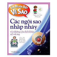 Em Muốn Biết Vì Sao - Các Ngôi Sao Nhấp Nháy (Tái Bản)
