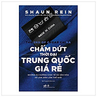 Chấm Dứt Thời Đại Trung Quốc Giá Rẻ