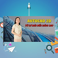 Khóa Học Autocad 2D Từ Cơ Bản Đến Nâng Cao