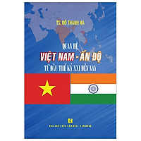Quan Hệ Việt Nam - Ấn Độ Từ Đầu Thế Kỷ XXI Đến Nay
