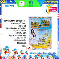 SỮA NON NATRUMAX CURCUMIN 800G ( Dành cho người thể trạng yếu )