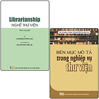 Combo Nghề Thư Viện – Librarianship + Biên Mục Mô Tả Trong Nghiệp Vụ Thư Viện