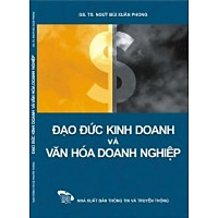 Sách Đạo Đức Kinh Doanh - Cẩm Nang Quản Lý Doanh Nghiệp Kinh Doanh Có Trách Nhiệm Trong Các Nền Kinh Tế Thị Trường Mới Nổi