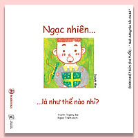 Ehon Cảm xúc – Ngạc nhiên là như thế nào nhỉ?