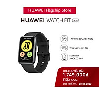 Đồng Hồ Thông Minh HUAWEI WATCH FIT Mới | Theo Dõi Spo2 Cả Ngày | Thời Lượng Pin Dài | Màn Hình AMOLED 1,64” | Hàng Chính Hãng