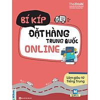 Bí Kíp Đặt Hàng Trung Quốc Online - Làm Giàu Từ Tiếng Trung ( Tủ Sách Giúp Học Tốt Tiếng Trung ) tặng kèm bookmark