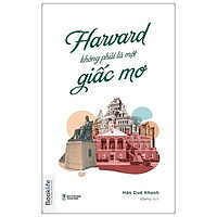 Sách - Harvard Không Phải Một Giấc Mơ