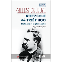 [Bìa cứng] NIETZSCHE VÀ TRIẾT HỌC -  Gilles Deleuze - Viện IRED (sách mới phát hành 2022)