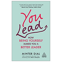 You Lead: How Being Yourself Makes You A Better Leader