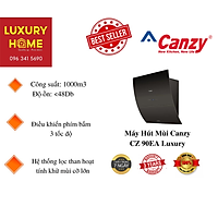Máy Hút Mùi Canzy CZ 90EA Luxury - Hàng Chính Hãng