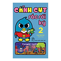 Cánh Cụt Rắc Rối Ký - Tập 2