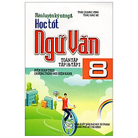 Rèn Luyện Kỹ Năng & Học Tốt Ngữ Văn Lớp 8 (Tập 1 & Tập 2)